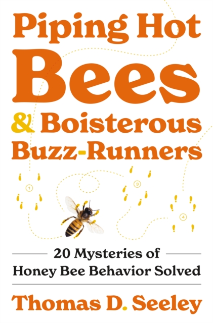 Coperta cărții 'Piping Hot Bees and Boisterous Buzz-Runners: 20 Mysteries of Honey Bee Behavior Solved - Thomas D. Seeley'