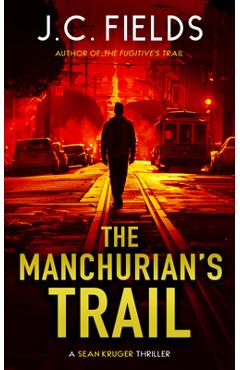 Coperta cărții 'The Manchurian's Trail: An FBI Mystery Thriller - J. C. Fields'