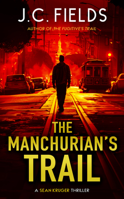 Coperta cărții 'The Manchurian's Trail: An FBI Mystery Thriller - J. C. Fields'