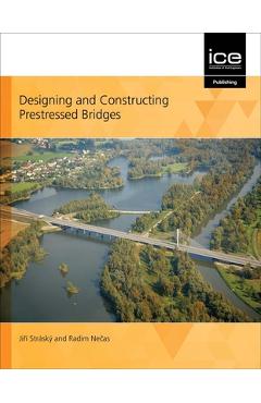 Coperta cărții 'Designing and Constructing Prestressed Bridges - Jiri Strasky'