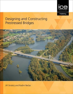 Coperta cărții 'Designing and Constructing Prestressed Bridges - Jiri Strasky'