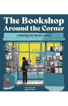The Bookshop Around the Corner Coloring Book: Coloring for Book Lovers -