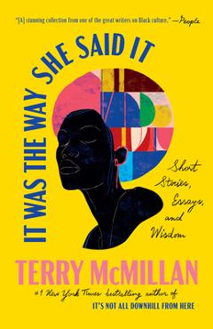 Coperta cărții 'It Was the Way She Said It: Short Stories, Essays, and Wisdom - Terry Mcmillan'