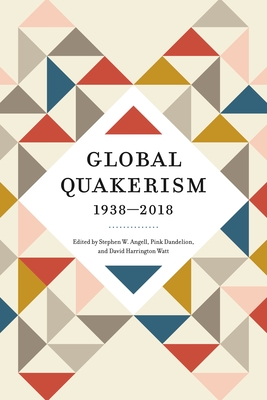 Coperta cărții 'Global Quakerism, 1938-2018 - Stephen W. Angell'