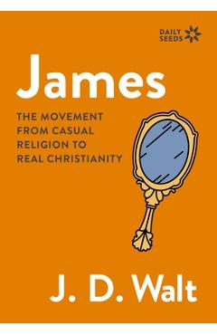 Coperta cărții 'James: The Movement from Casual Religion to Real Christianity - J. D. Walt'