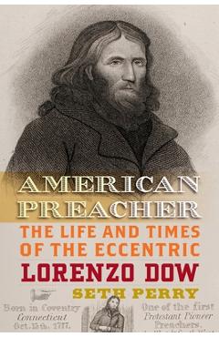 Coperta cărții 'American Preacher: The Life and Times of the Eccentric Lorenzo Dow - Seth A. Perry'