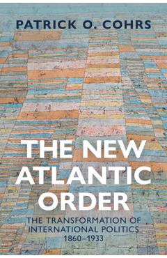 Coperta cărții 'The New Atlantic Order - Patrick O. Cohrs'