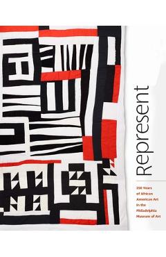 Coperta cărții 'Represent: 250 Years of African American Art in the Philadelphia Museum of Art - Gwendolyn Dubois Shaw'