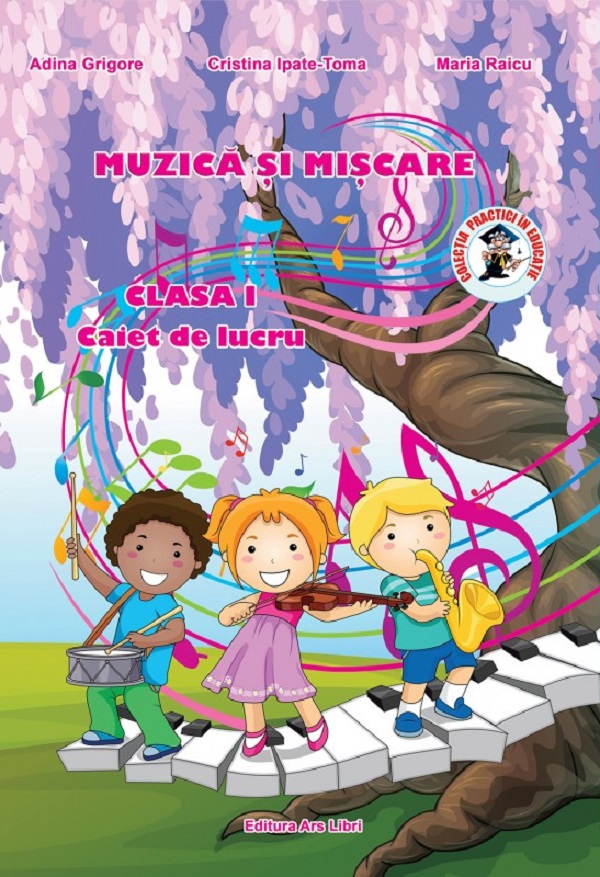 Coperta cărții 'Muzică și mișcare - Clasa 1 - Caiet de lucru - Adina Grigore, Cristina Ipate-Toma, Maria Raicu'