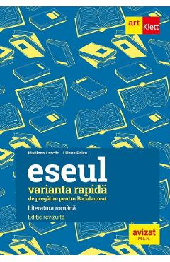 Coperta cărții 'Literatura română. Eseul variantă rapidă de pregătire pentru Bacalaureat - Marilena Lascăr, Liliana Paicu'