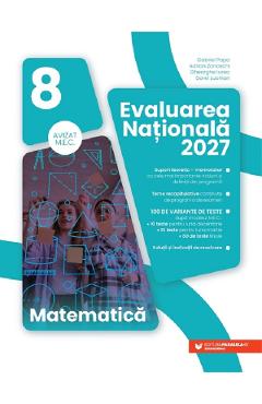 Coperta cărții 'Evaluarea Națională 2027. Matematică - Clasa 8 - Gabriel Popa, Adrian Zanoschi, Gheorghe Iurea, Dorel Luchian'