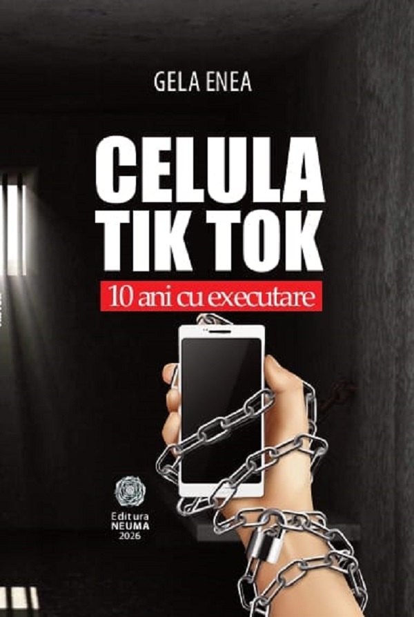 Coperta cărții 'Celula Tik Tok. Zece ani cu executare - Gela Enea'