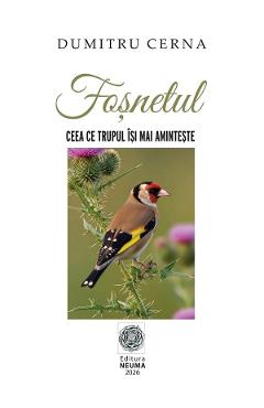 Coperta cărții 'Foșnetul. Ceea ce trupul își mai amintește - Dumitru Cerna'