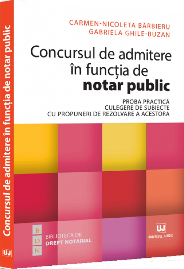 Coperta cărții 'Concursul de admitere în funcția de notar public. Proba practică - Carmen-Nicoleta Barbieru, Gabriela Ghile-Buzan'