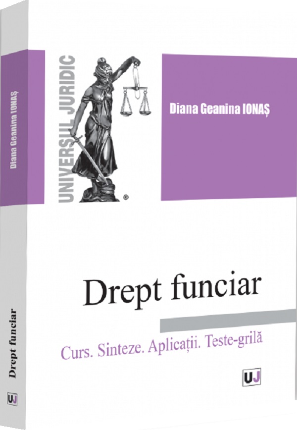 Coperta cărții 'Drept funciar. Curs. Sinteze. Aplicații. Teste-grilă - Diana Geanina Ionaș'