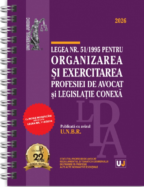 Coperta cărții 'Legea nr. 51 din 1995 pentru organizarea și exercitarea profesiei de avocat și legislație conexă 2026 Ed.Spiralată'