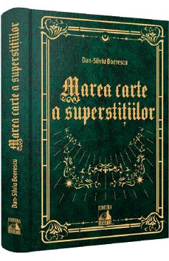 Coperta cărții 'Marea carte a superstitiilor - Dan-Silviu Boerescu'