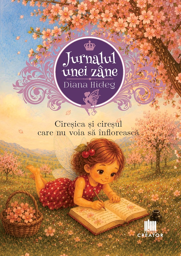 Coperta cărții 'Jurnalul unei zâne Vol.1: Cireșica și cireșul care nu voia să înflorească - Diana Hideg'