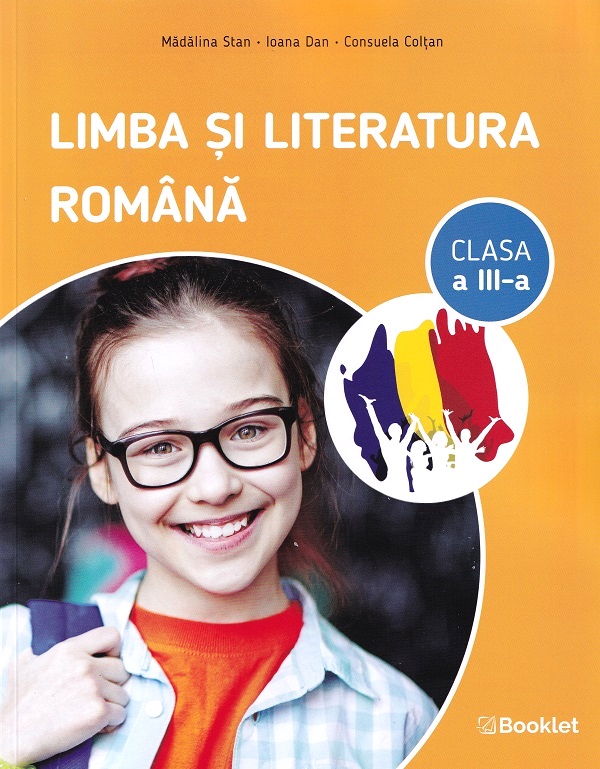 Coperta cărții 'Limba și literatura română - Clasa 3 - Mădălina Stan, Ioana Dan, Consuela Colțan'