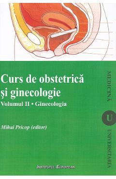 Coperta cărții 'Curs de obstetrică și ginecologie Vol.2: Ginecologia - Mihai Pricop'