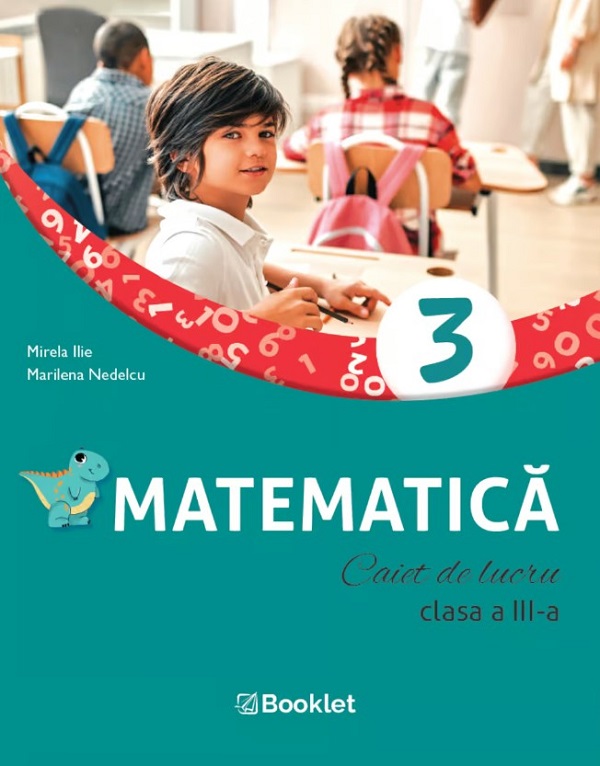 Coperta cărții 'Matematică - Clasa 3 - Caiet de lucru - Mirela Ilie, Marilena Nedelcu'