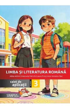 Coperta cărții 'Limba și literatura română - Clasa 3 - Caiet de aplicații - Anca Veronica Tăut, Adina Achim, Emanuela Patrichi, Laura'