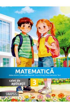 Coperta cărții 'Matematică - Clasa 3 - Caiet de aplicații - Anca Veronica Tăut, Adina Achim, Emanuela Patrichi, Laura Piroș'