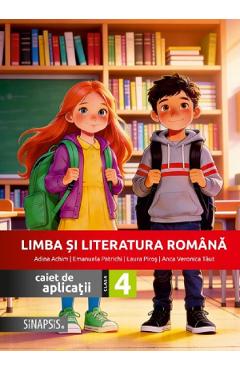 Coperta cărții 'Limba și literatura română - Clasa 4 - Caiet de aplicații - Anca Veronica Tăut, Adina Achim, Emanuela Patrichi, Laura'