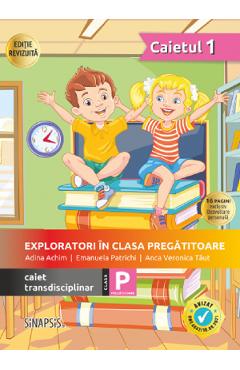 Coperta cărții 'Exploratori în clasa pregătitoare - Caiet transdisciplinar 1 - Adina Achim, Emanuela Patrichi, Anca Veronica Tăut'