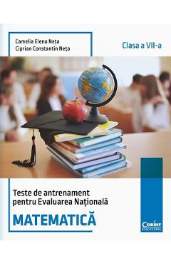 Coperta cărții 'Matematică - Clasa 7 - Teste de antrenament pentru Evaluarea Națională - Camelia Elena Neța, Ciprian Constantin Neța'
