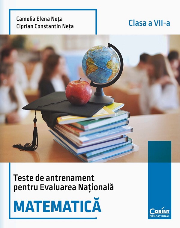 Coperta cărții 'Matematică - Clasa 7 - Teste de antrenament pentru Evaluarea Națională - Camelia Elena Neța, Ciprian Constantin Neța'