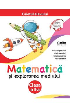 Coperta cărții 'Matematică și explorarea mediului - Clasa 2 - Caietul elevului - Constanța Bălan, Corina Andrei, Cristina Voinea,'