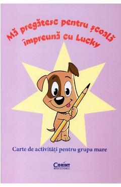 Coperta cărții 'Mă pregătesc pentru școală împreună cu Lucky. Grupa mare - Roxana Liritis'