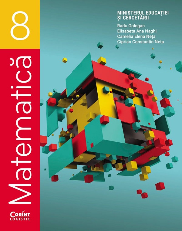 Coperta cărții 'Matematică - Clasa 8 - Manual - Radu Gologan, Elisabeta Ana Naghi, Camelia Elena Neța, Ciprian Constantin Neța'