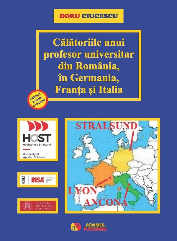 Coperta cărții 'Călătoriile unui profesor universitar din România, în Germania, Franța și Italia - Doru Ciucescu'