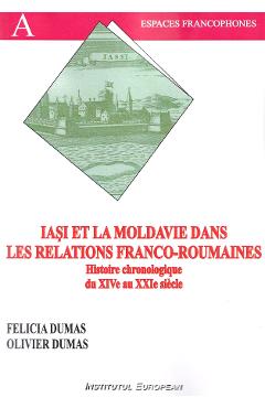 Coperta cărții 'Iași et la Moldavie dans les relations franco-roumaines - Felicia Dumas, Oliver Dumas'