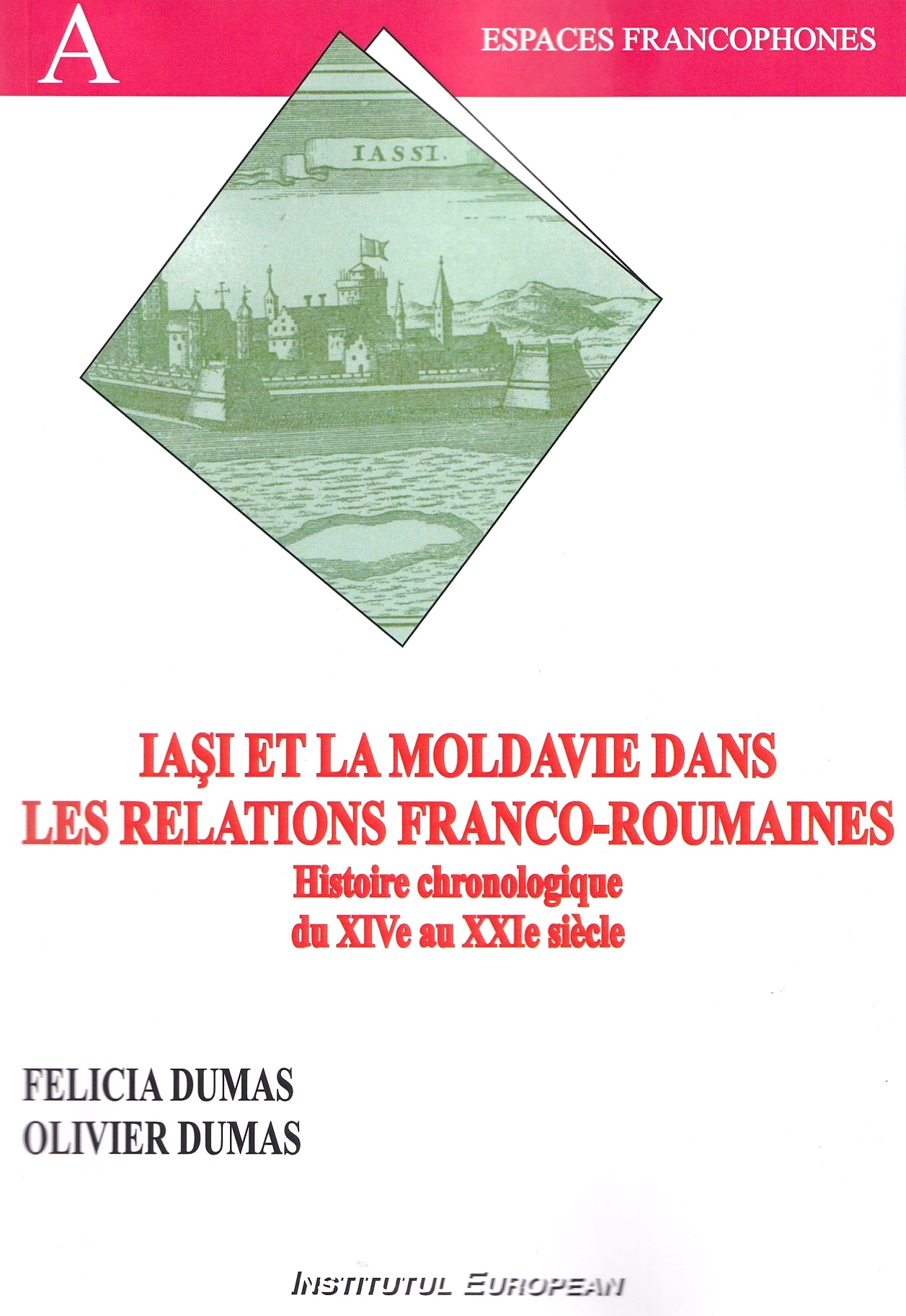 Coperta cărții 'Iași et la Moldavie dans les relations franco-roumaines - Felicia Dumas, Oliver Dumas'