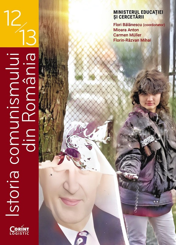 Coperta cărții 'Istoria comunismului din România - Clasele 12-13 - Manual - Flori Bălănescu, Mioara Anton, Carmen Müller, Florin-Răzvan'