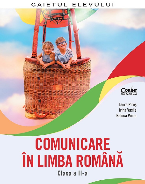 Coperta cărții 'Comunicare în limba română - Clasa 2 - Caietul elevului - Laura Piroș, Irina Vasile, Raluca Voina'