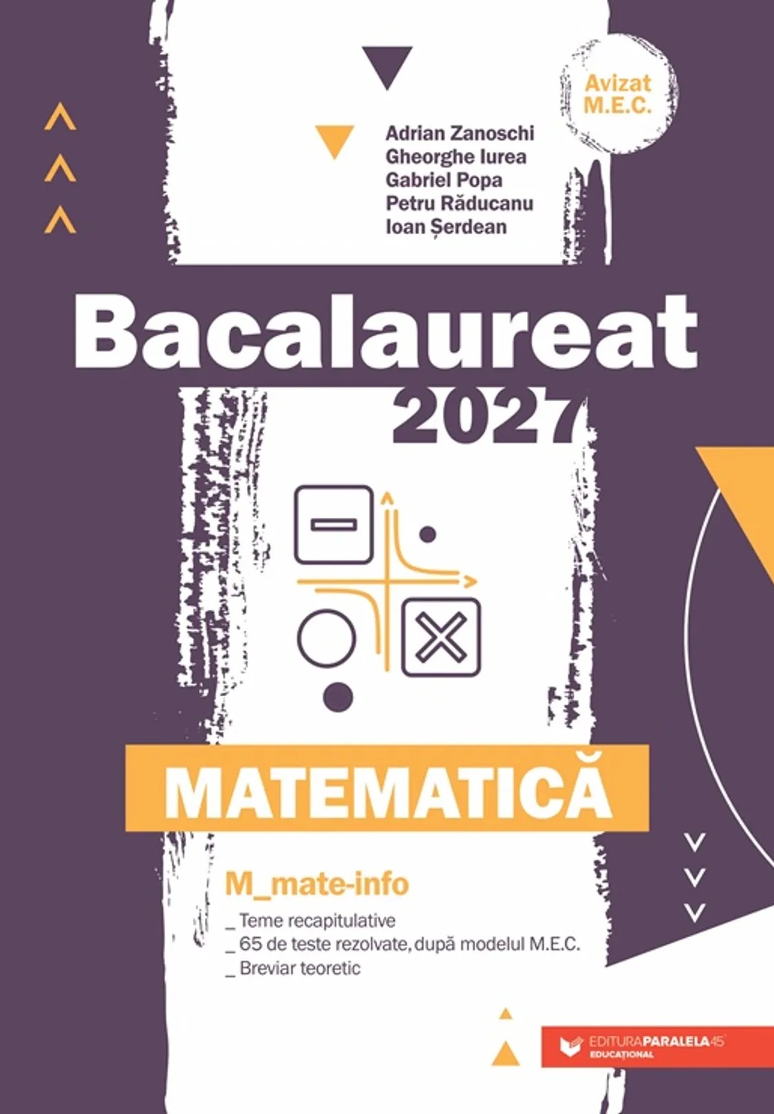 Coperta cărții 'Bacalaureat 2027. Matematică M: Mate-info - Adrian Zanoschi, Gheorghe Iurea, Gabriel Popa, Petru Răducanu, Ioan Șerdean'