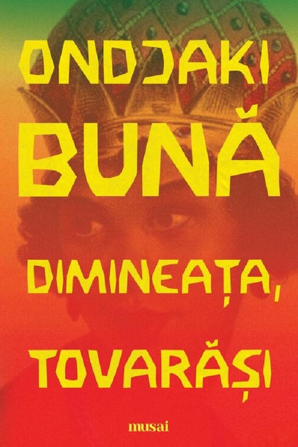 Coperta cărții 'Bună dimineața, tovarăși - Ondjaki'