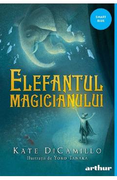 Elefantul magicianului - Kate DiCamillo