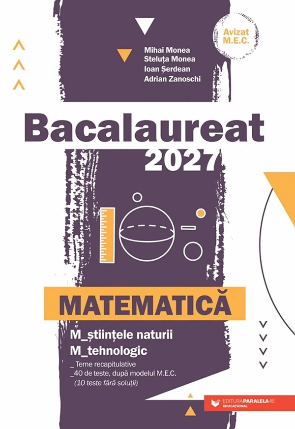 Coperta cărții 'Bacalaureat 2027. Matematică M2: Științele naturii, Tehnologic - Mihai Monea, Steluța Monea, Ioan Șerdean, Adrian'