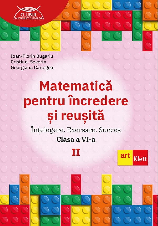 Coperta cărții 'Matematică pentru încredere și reușită - Clasa 6 Partea 2 - Ioan-Florin Bugariu, Georgiana Carlogea, Cristinel Severin'