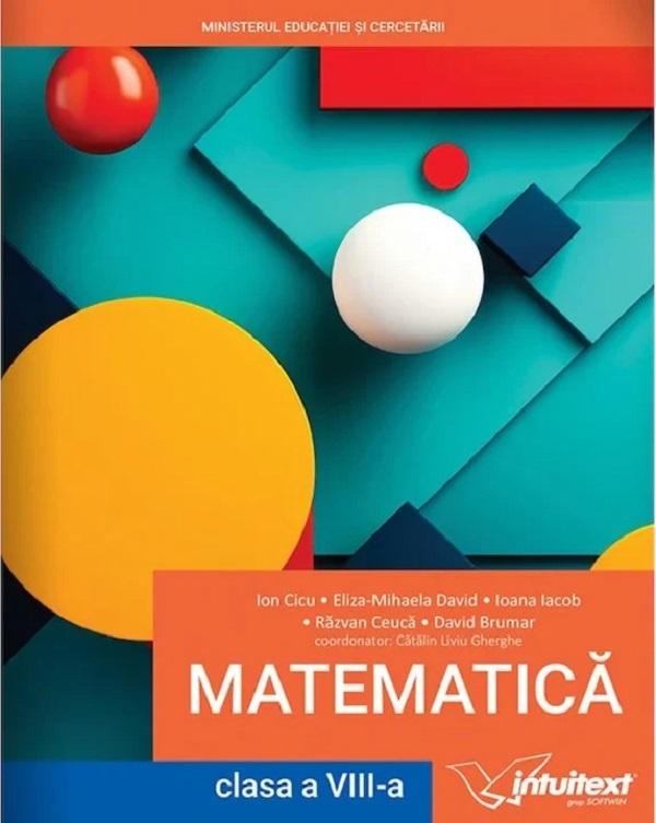 Coperta cărții 'Matematică - Clasa 8 - Manual - Gherghe Cătălin Liviu, Ion Cicu, Ioana Iacob, Răzvan Ceucă, David Eliza-Mihaela, David'