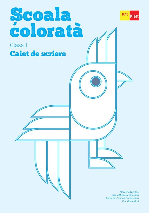 Coperta cărții 'Școala colorată - Clasa 1 - Caiet de scriere - Marilena Nicolae, Liana-Mihaela Ilincescu, Andreea-Cristina Dumitrescu,'