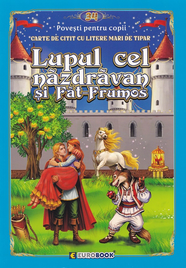 Coperta cărții 'Lupul cel năzdrăvan și Făt-Frumos. Carte de citit cu litere mari de tipar'