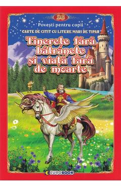 Tinerete fara batranete si viata fara de moarte. Carte de citit cu litere mari de tipar