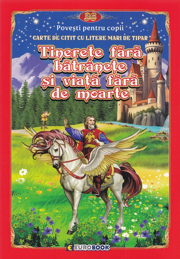 Tinerete fara batranete si viata fara de moarte. Carte de citit cu litere mari de tipar