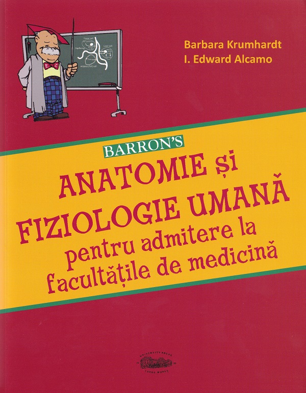 Coperta cărții 'Anatomie și fiziologie umană pentru admiterea la facultățile de medicină - Barbara Krumhardt, I. Edward Alcamo'